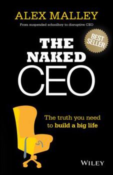 Paperback The Naked CEO: The Truth You Need to Build a Big Life Book