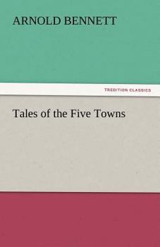 Tales of the Five Towns - Book #3 of the Five Towns