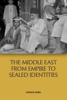 Hardcover The Middle East from Empire to Sealed Identities Book