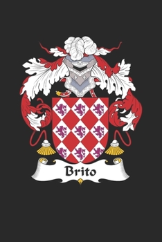 Paperback Brito: Brito Coat of Arms and Family Crest Notebook Journal (6 x 9 - 100 pages) Book