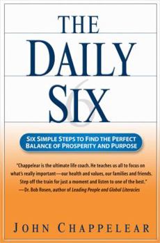 Hardcover The Daily Six: Simple Steps to Find the Perfect Balance of Prosperity and Purpose Book