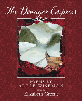 Paperback The Dowager Empress: Poems of Adele Wiseman Book