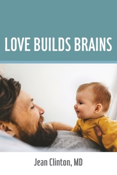 Paperback Love Builds Brains Book