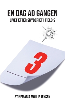 Paperback En dag ad gangen: Livet efter skyderiet i Field´s [Danish] Book