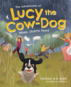 Hardcover The Adventures of Lucy the Cow Dog: When Storms Howl Book