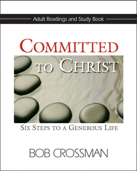 Paperback Committed to Christ: Adult Readings and Study Book: Six Steps to a Generous Life Book