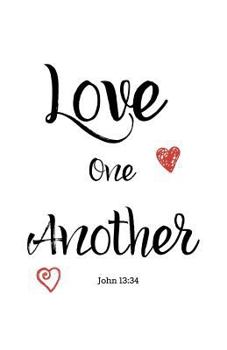 Paperback Love One Another: John 13:34 Book