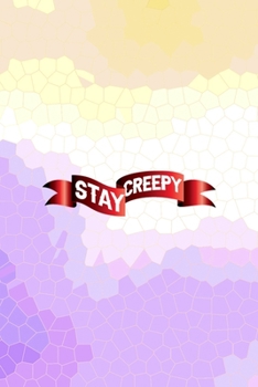 Stay Creepy: All Purpose 6x9 Blank Lined Notebook Journal Way Better Than A Card Trendy Unique Gift Purple Yellow Creepy Girl