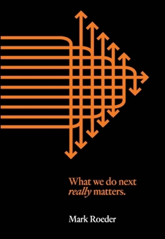 Paperback What We Do Next Really Matters Book