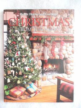 Hardcover Christmas From the Heart (Better Homes and Gardens, Volume 21) Book