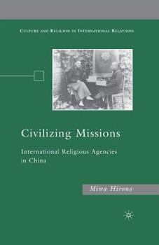 Paperback Civilizing Missions: International Religious Agencies in China Book