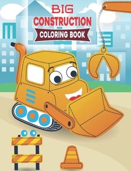 Paperback Big Construction Coloring Book: Cranes, Dump Trucks, Cement Trucks, Steam Rollers - A Coloring Book For Kids and Toddlers Filled with Big Cranes, Fork Book