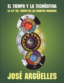 Paperback El tiempo y la tecnosfera: La Ley del Tiempo en los Asuntos Humanos [Spanish] Book