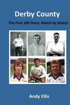 Paperback Derby County - The First 100 Years: Match by Match Book