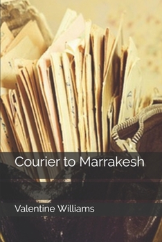 Courier to Marrakesh;: A Clubfoot story, - Book #7 of the Dr. Adolph Grundt