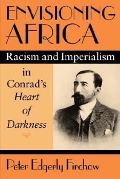 Paperback Envisioning Africa: Racism and Imperialism in Conrad's Heart of Darkness Book