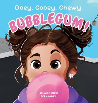 Hardcover Ooey Gooey Chewy BUBBLEGUM! Book