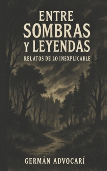 Paperback Entre Sombras y Leyendas: Relatos de lo inexplicable [Spanish] Book