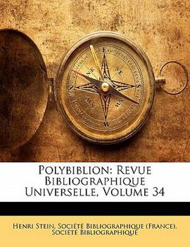 Paperback Polybiblion: Revue Bibliographique Universelle, Volume 34 [French] Book