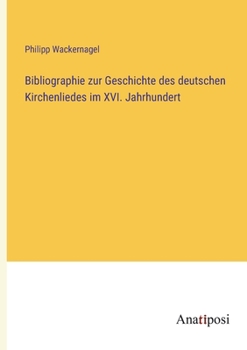 Paperback Bibliographie zur Geschichte des deutschen Kirchenliedes im XVI. Jahrhundert [German] Book