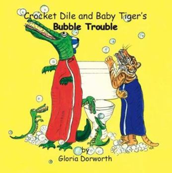 Paperback Crocket Dile and Baby Tiger's Bubble Trouble Book