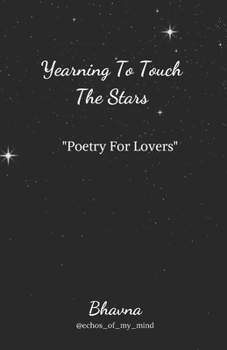 Paperback Yearning To Touch The Stars: Poetry For Lovers Book