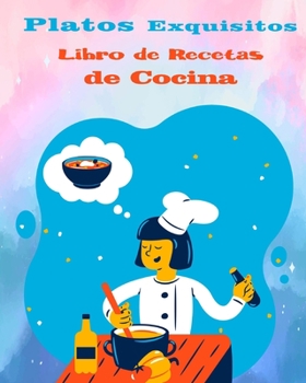 Paperback Platos Exquisitos Libro de recetas de cocina en espanol [Spanish] Book