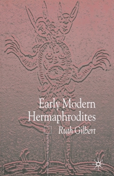 Early Modern Hermaphrodites: Sex and Other Stories