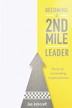 Paperback Becoming a 2nd Mile Leader: Excel at exceeding expectations. Book