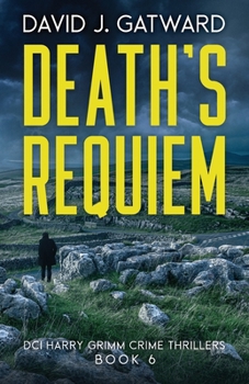 Death's Requiem - Book #6 of the DCI Harry Grimm