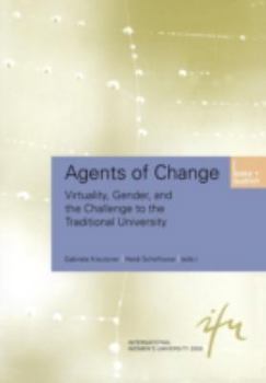 Paperback Agents of Change: Virtuality, Gender, and the Challenge to the Traditional University Book