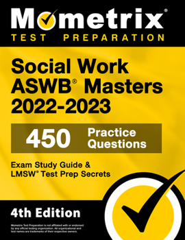 Paperback Social Work Aswb Masters Exam Study Guide 2022-2023 Secrets - 450 Practice Questions, Lmsw Test Prep: [4th Edition] Book