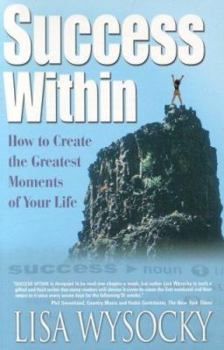 Paperback Success Within: How to Create the Greatest Moments of Your Life Book