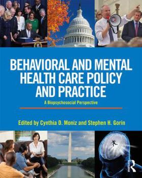 Paperback Behavioral and Mental Health Care Policy and Practice: A Biopsychosocial Perspective Book