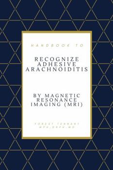 Handbook to Recognize Adhesive Arachnoiditis By Magnetic Resonance Imaging