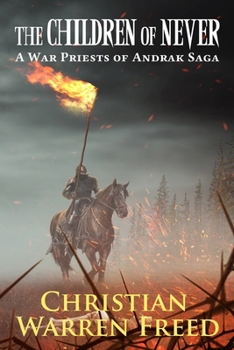 The Children of Never: A War Priests of Andrak Saga - Book #1 of the War Priests of Andrak Saga