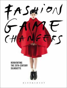 Paperback Fashion Game Changers: Reinventing the 20th-Century Silhouette Book
