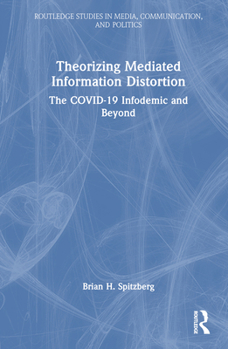 Hardcover Theorizing Mediated Information Distortion: The Covid-19 Infodemic and Beyond Book