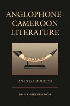 Hardcover Anglophone-Cameroon Literature: An Introduction Book