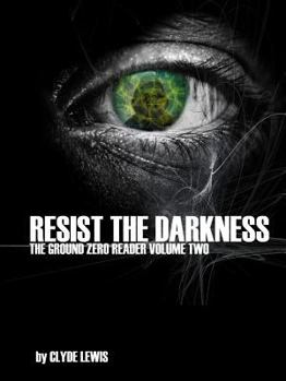 Paperback Resist the Darkness - The Ground Zero Reader Volume 2 Book