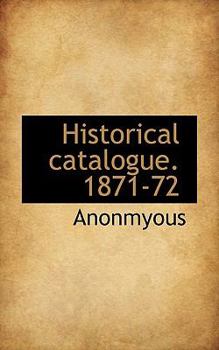 Paperback Historical Catalogue. 1871-72 Book