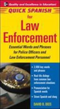 Paperback Quick Spanish for Law Enforcement: Essential Words and Phrases for Police Officers and Law Enforcement Professionals Book