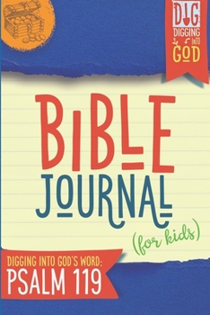 Paperback Bible Journal for Kids: Digging Into God's Word: Psalm 119 Book