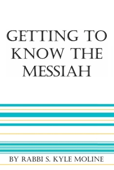 Paperback Getting to Know the Messiah Book