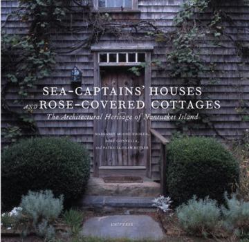 Hardcover Sea Captains' Houses and Rose-Covered Cottages: The Architectural Heritage of Nantucket Island Book