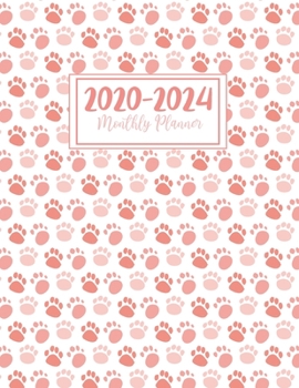 2020-2024 Monthly Planner: Cute Pink Paw Print Monthly Planner, Organizer, and Schedule for Animal Lovers and Pet Rescue or Shelter Volunteers