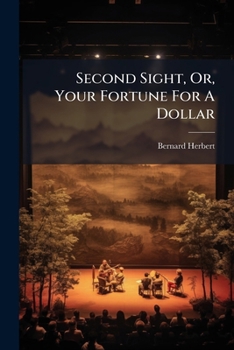 Paperback Second Sight, Or, Your Fortune For A Dollar: A Farcical Comedy In One Act Book