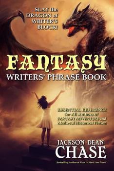 Paperback Fantasy Writers' Phrase Book: Essential Reference for All Authors of Fantasy Adventure and Medieval Historical Fiction Book