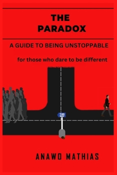 Paperback The Paradox: A guide to being unstoppable Book