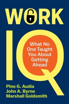 Hardcover Work IQ: What No One Taught You About Getting Ahead Book